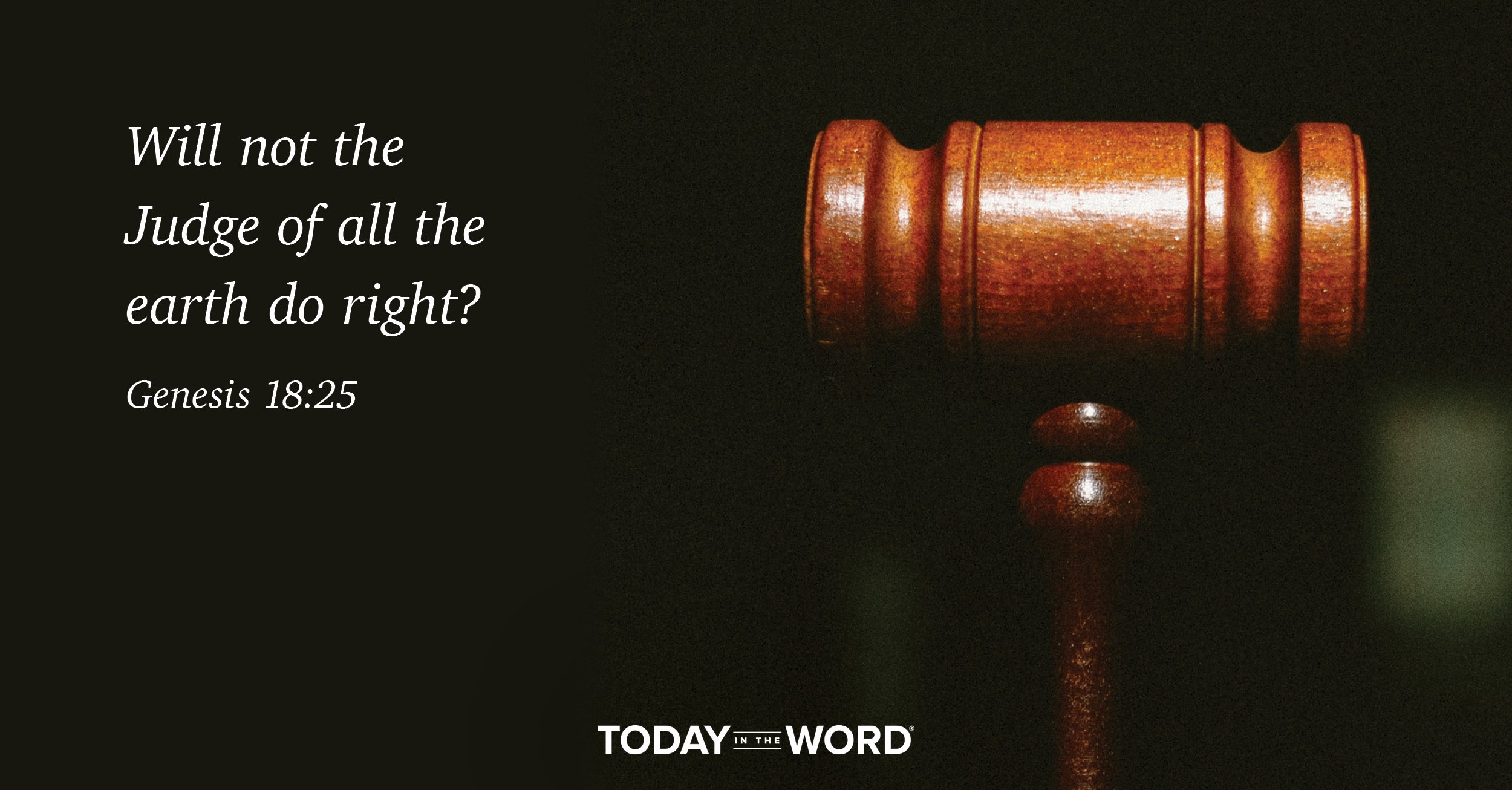 Daily Devotional Bible Verse | Genesis 18:25 Will not the Judge of all the earth do right?