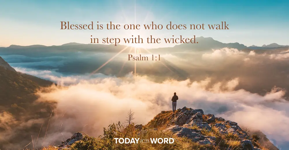 Daily Devotional Bible Verse | Psalm 1:1 Blessed is the one who does not walk in step with the wicked.