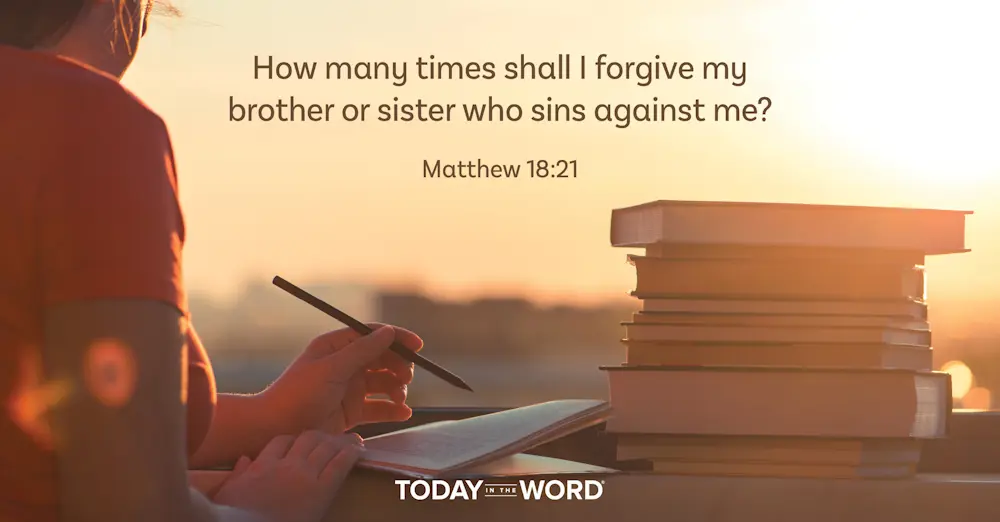 Daily Devotional Bible Verse | Matthew 18:21 How many times shall I forgive my brother or sister who sins against me?