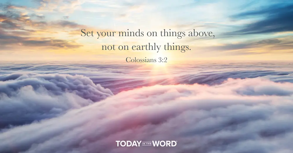 Daily Devotional Bible Verse | Colossians 3:2 Set your minds on things above, not on earthly things.