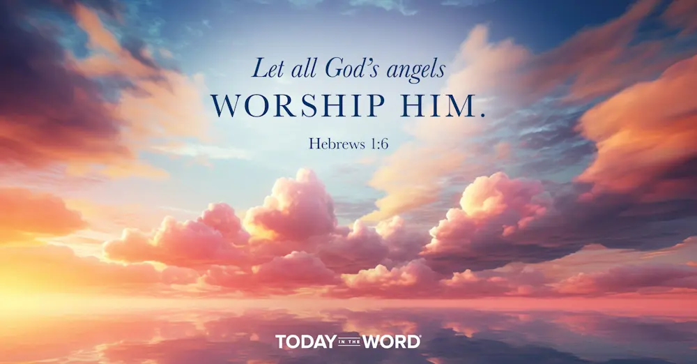 Daily Devotional Bible Verse | Hebrews 1:6 Let all God's angels worship him.