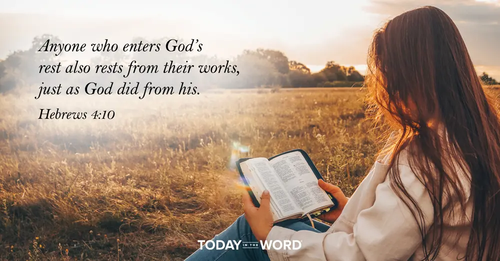 Daily Devotional Bible Verse | Hebrews 4:10 Anyone who enters God's rest also rests from their works, just as God did from his.