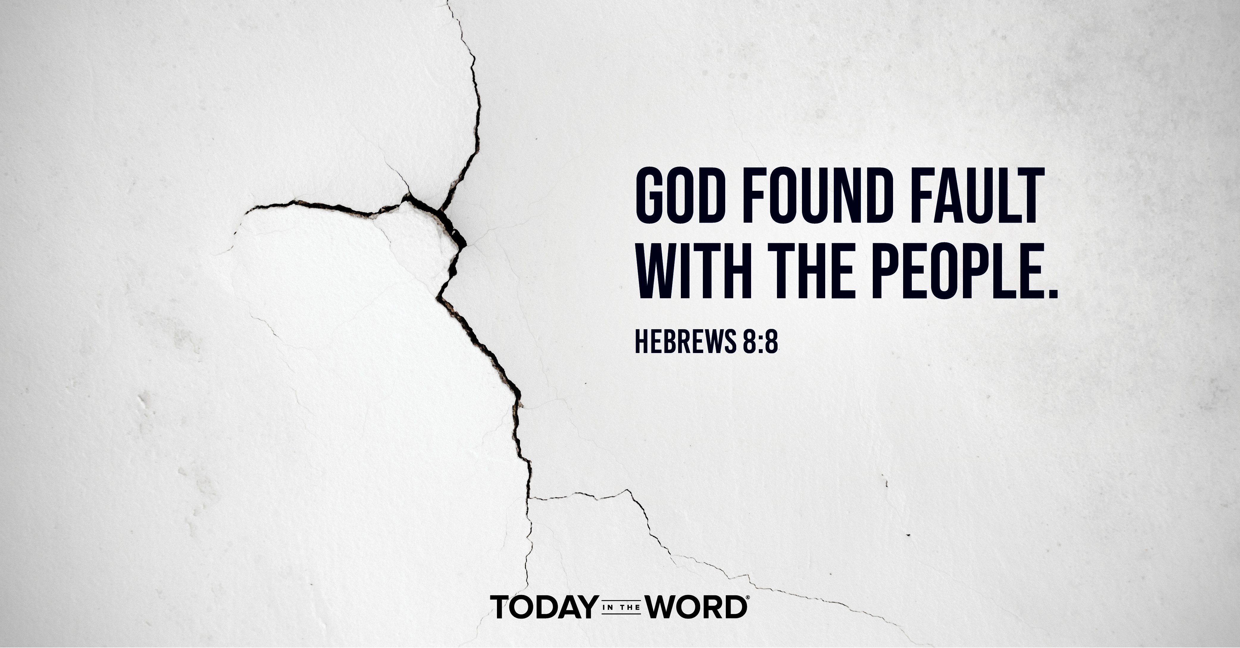 Daily Devotional Bible Verse | Hebrews 8:8 God found fault with the people.