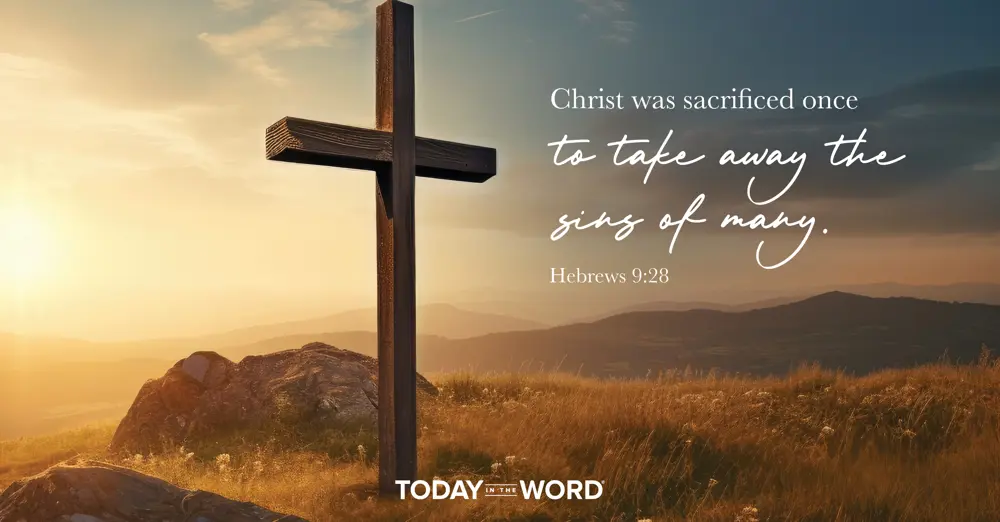 Daily Devotional Bible Verse | Hebrews 9:28 Christ was sacrificed once to take away the sins of many.