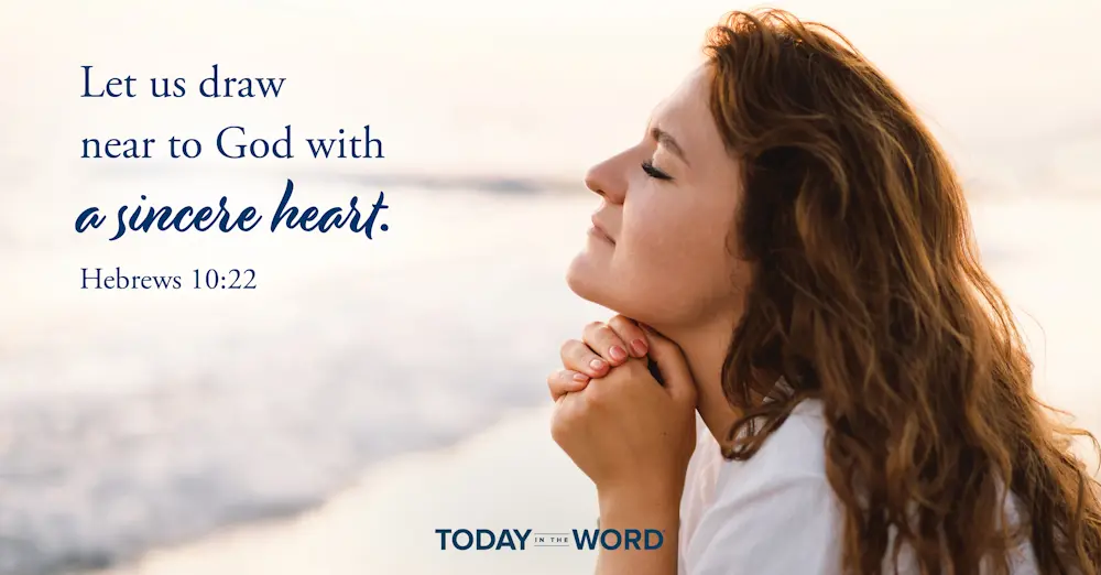 Daily Devotional Bible Verse | Hebrews 10:22 Let us draw near to God with a sincere heart.