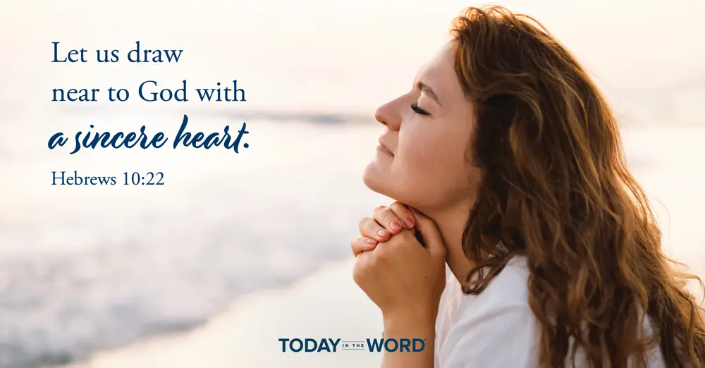 Daily Devotional Bible Verse | Hebrews 10:22 Let us draw near to God with a sincere heart.