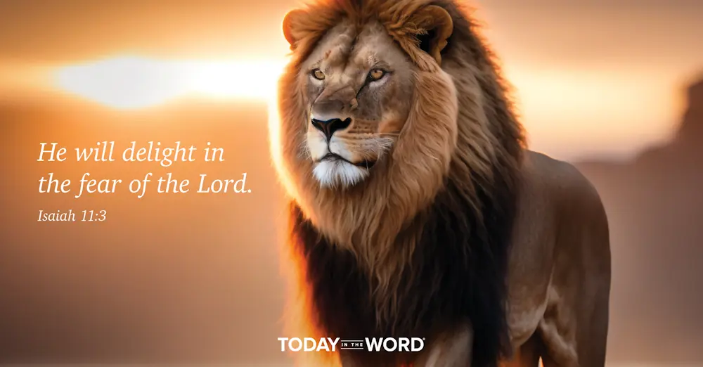 Daily Devotional Bible Verse | Isaiah 11:3 He will delight in the fear of the Lord.