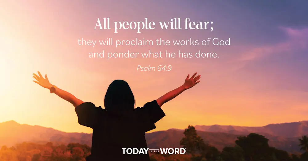 Daily Devotional Bible Verse | Psalm 64:9 All people will fear; they will proclaim the works of God and ponder what he has done.