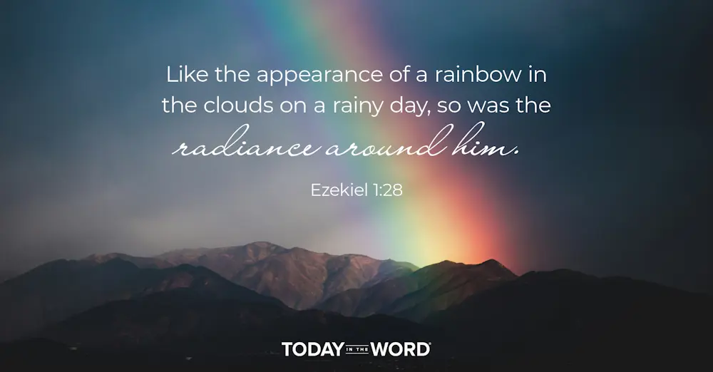 Daily Devotional Bible Verse | Ezekiel 1:28 Like the appearance of a rainbow in the clouds on a rainy day, so was the radiance around him.