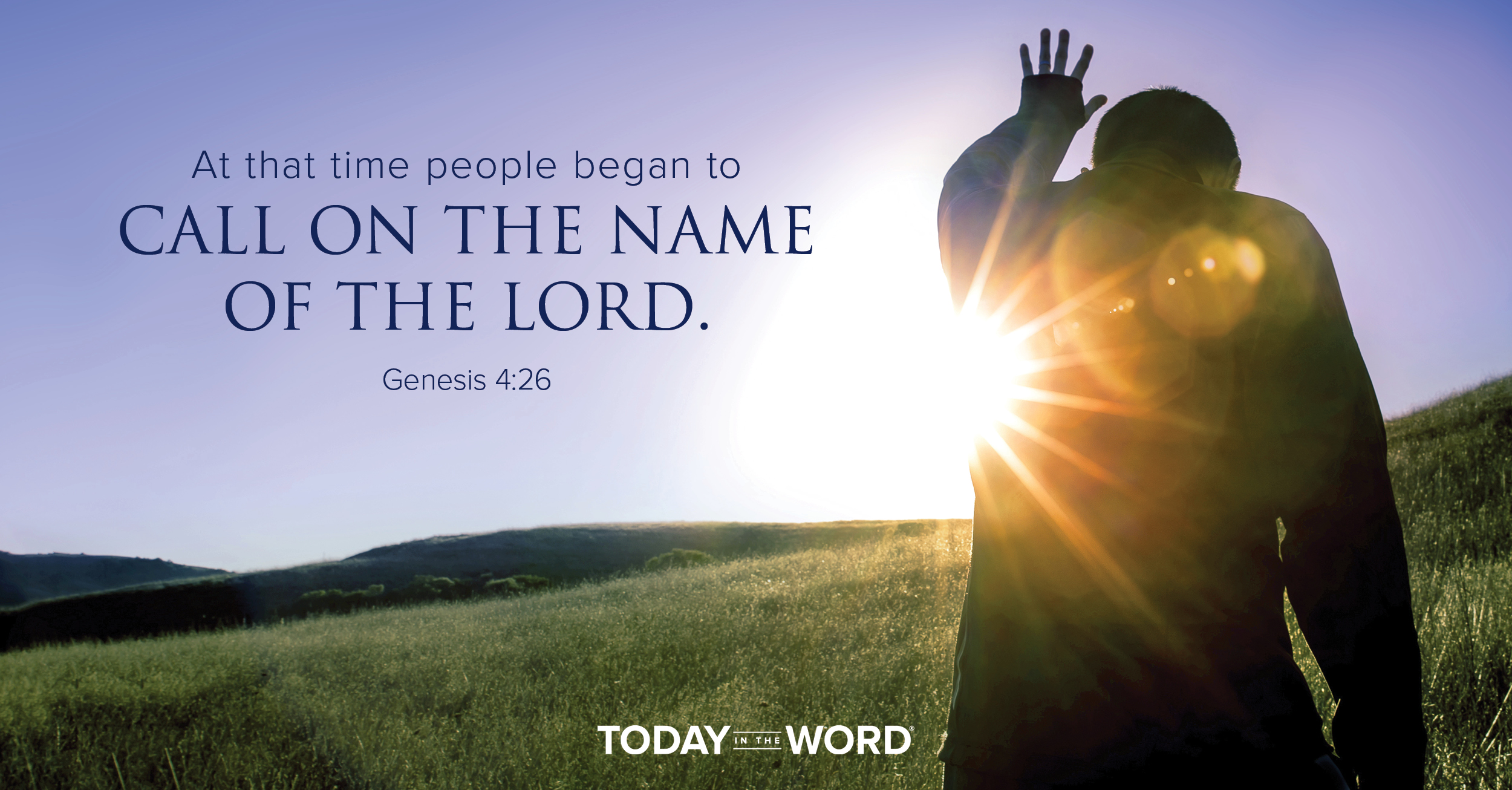 Daily Devotional Bible Verse | Genesis 4:26 At that time people began to call on the name of the Lord.