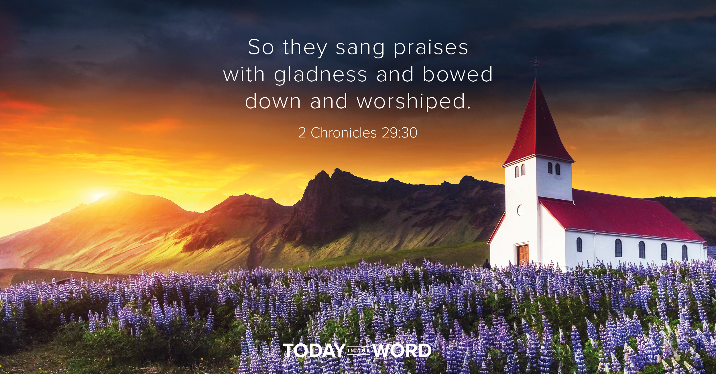 Daily Devotional Bible Verse | 2 Chronicles 29:30 So they sang praises with gladness and bowed down and worshiped.