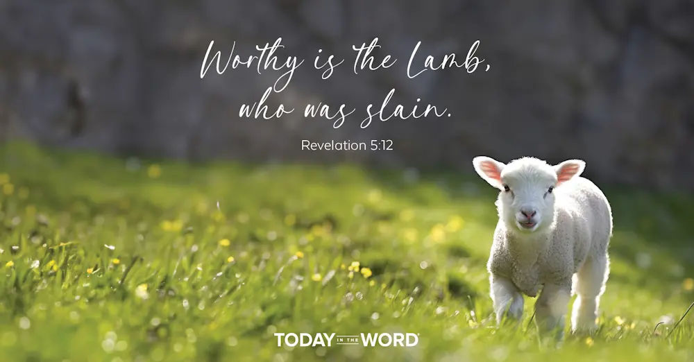 Daily Devotional Bible Verse | Revelation 5:12 Worthy is the Lamb, who was slain.