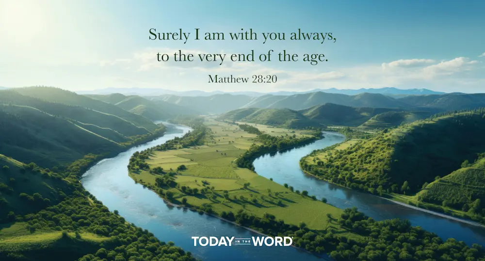 Daily Devotional Bible Verse | Matthew 28:20 Surely I am with you always, to the very end of the age.