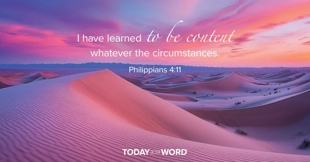 Daily Devotional Bible Verse | Philippians 4:11 I have learned to be content whatever the circumstances.