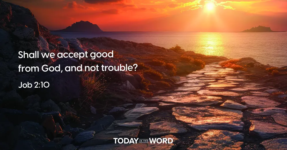 Daily Devotional Bible Verse | Job 2:10 Shall we accept good from God, and not trouble?