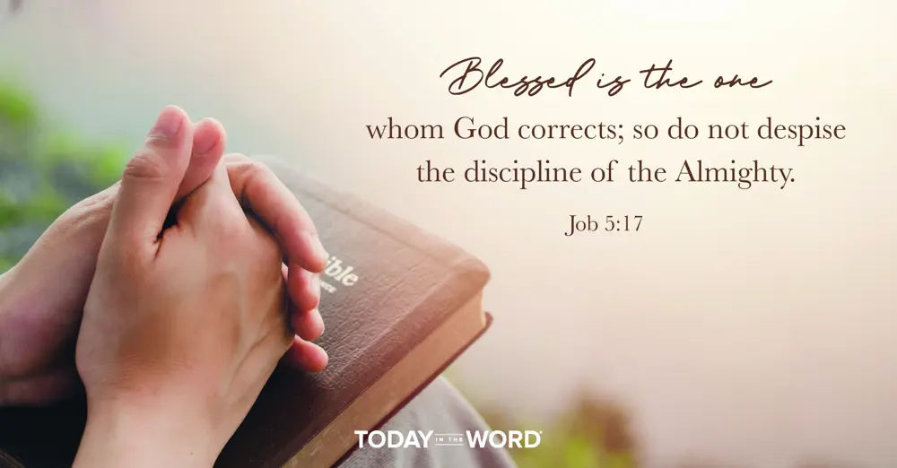 Daily Devotional Bible Verse | Job 5:17 Blessed is the one whom God corrects; so do not despise the discipline of the Almighty.