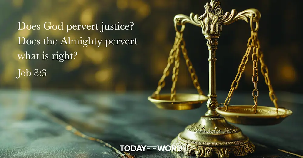 Daily Devotional Bible Verse | Job 8:3 Does God pervert justice? Does the Almighty pervert what is right?