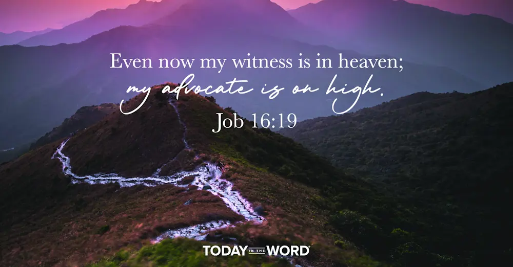 Daily Devotional Bible Verse | Job 16:19 Even now my witness is in heaven; my advocate is on high.