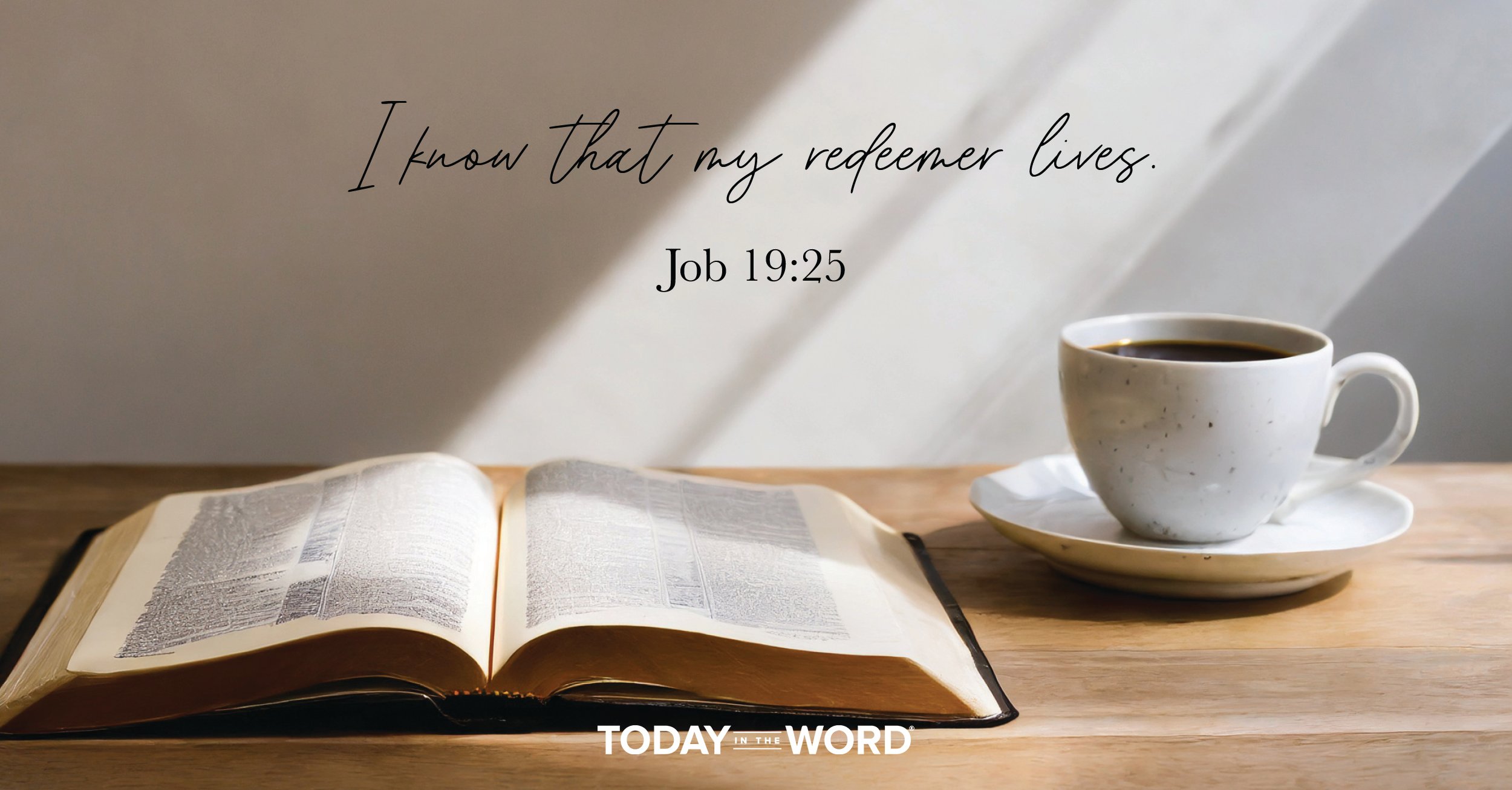 Daily Devotional Bible Verse | Job 19:25 I know that my redeemer lives.