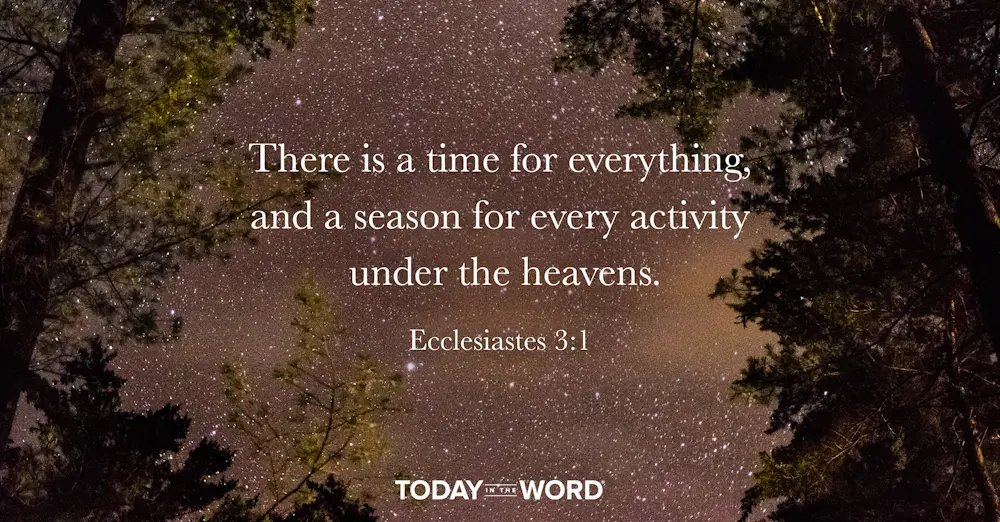 Daily Devotional Bible Verse | Ecclesiastes 3:1 There is a time for everything, and a season for every activity under the heavens.