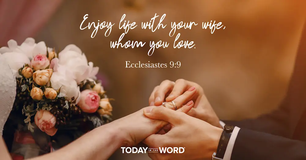 Daily Devotional Bible Verse | Ecclesiastes 9:9 Enjoy life with your wife, whom you love.