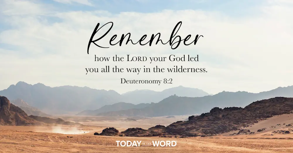 Today's daily devotional Bible verse: Deuteronomy 8:2 | Remember how the LORD your God led you all the way in the wilderness. | Desert and mountain range.