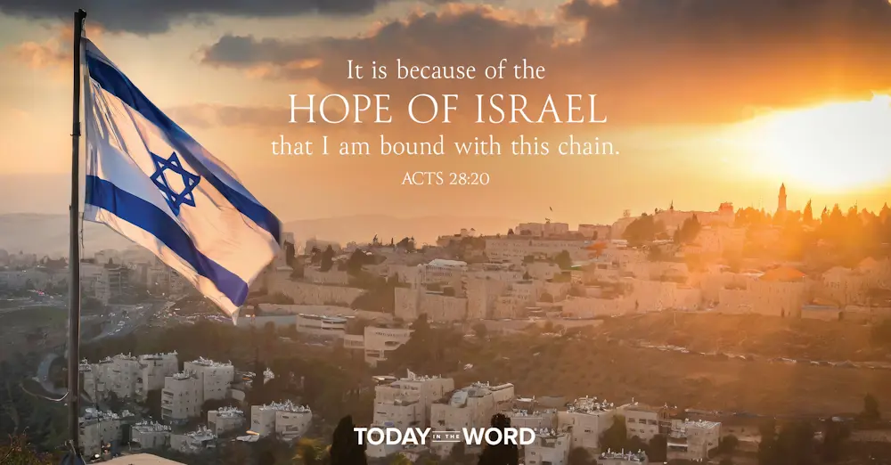 Daily Devotional Bible verse: Acts 28:20 It is because of the hope of Israel that I am bound with this chain.